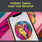 Utilisation de canva et tout illustrer