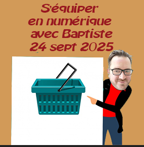 You are currently viewing Baptiste vous guide pour vous équiper en numérique au 24 septembre 2025