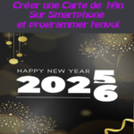 Créer une carte de l’an  et programmer son envoi smartphone