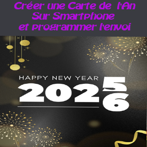 You are currently viewing Créer une carte de l’an  et programmer son envoi smartphone