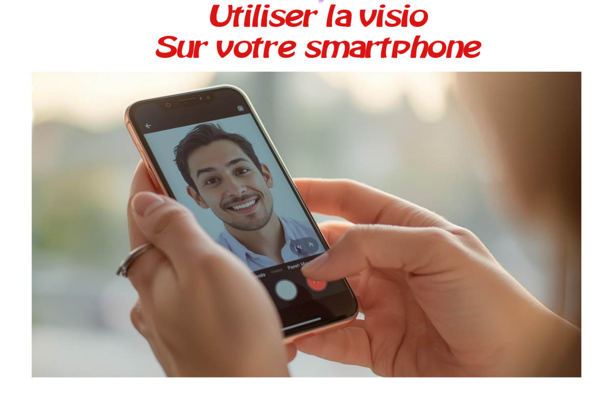 Lire la suite à propos de l’article Utiliser la visio sur votre smartphone